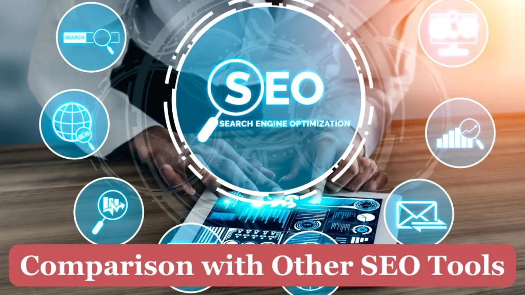 Comparison with Other SEO Tools