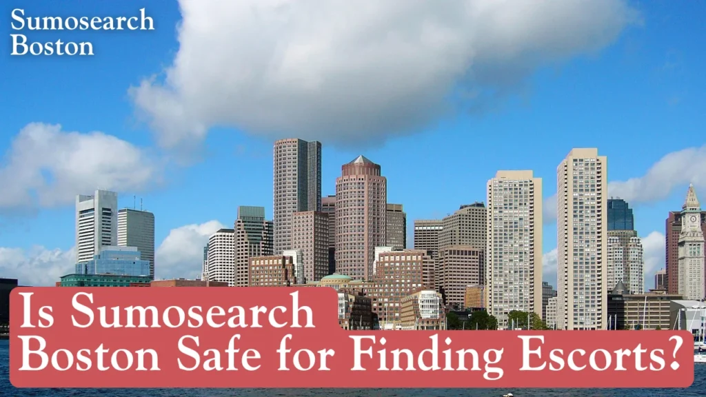 Is Sumosearch Boston Safe for Finding Escorts?