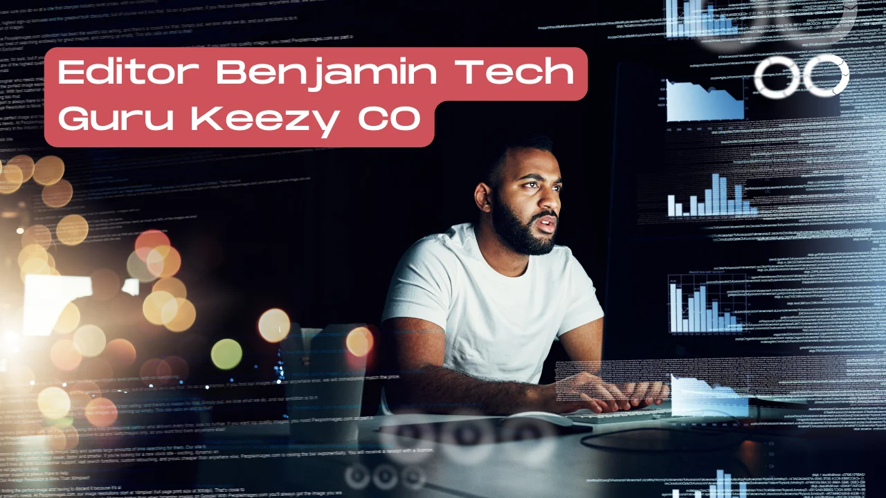 Editor Benjamin Tech Guru Keezy CO