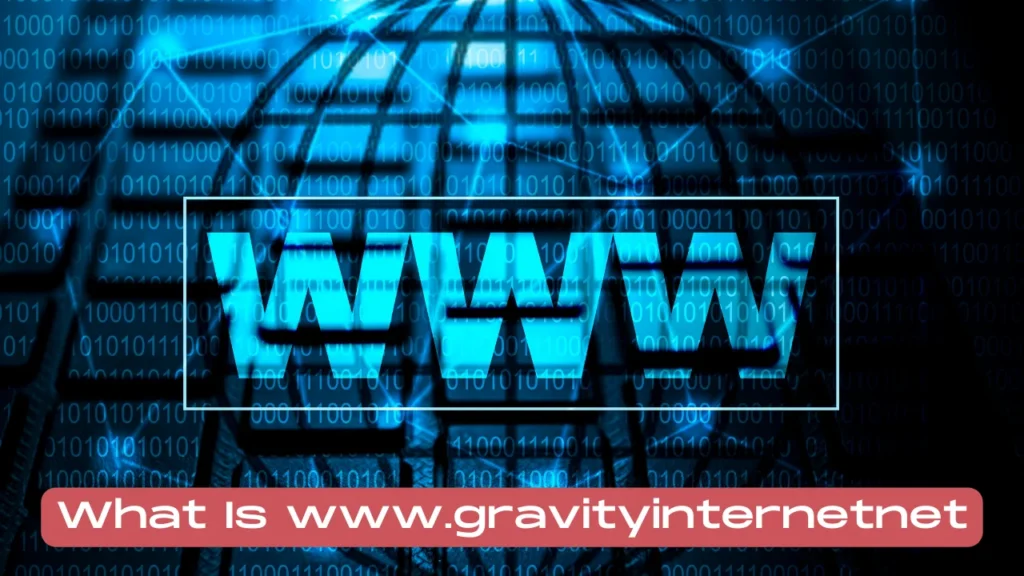 What Is www.gravityinternetnet