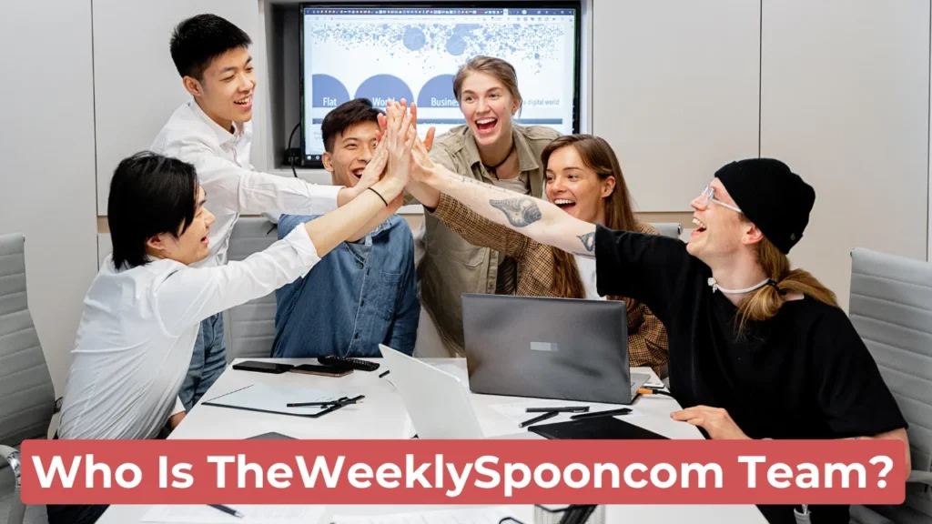 Who Is TheWeeklySpooncom Team?